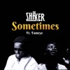 Shaker - Sometimes (feat. Fameye)