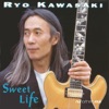 Ryo Kawasaki - Sweet Life