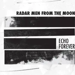 Echo Forever by Radar Men from the Moon album reviews, ratings, credits
