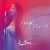 Amor de Madre - Single