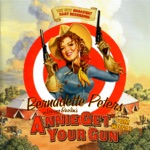 I Got the Sun In the Morning by Annie Get Your Gun - The 1999 Broadway Cast