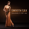 Smooth Sax: Instrumental & Soft Jazz Music, Sexual Lounge, Chill Club & Erotic Ambient - Various Artists