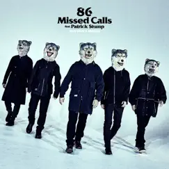86 Missed Calls (feat. Patrick Stump) - Single by MAN WITH A MISSION album reviews, ratings, credits