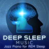 Deep Sleep Music: Jazz Piano for REM Sleep artwork