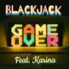 Stream & download Game Over (feat. Karina) - Single