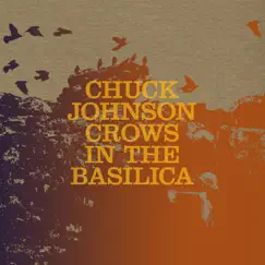 Crows in the Basilica by Chuck Johnson album reviews, ratings, credits