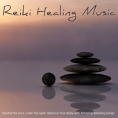 Reiki Healing Music - Soothe the Soul, Calm the Spirit, Balanced Your Body with Amazing Relaxing Songs - Ayama Yasumika