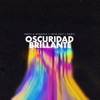 Oscuridad Brillante - Single
