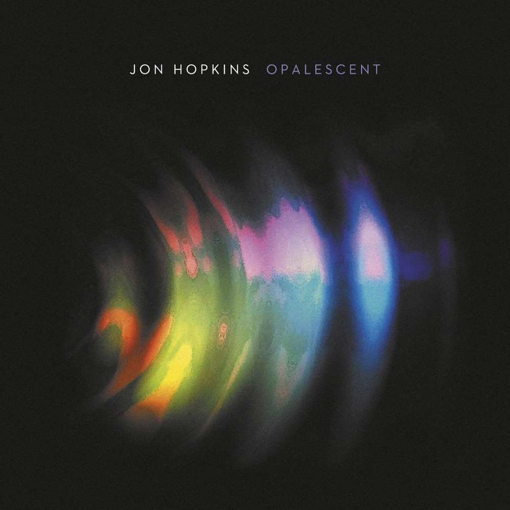 Opalescent by Jon Hopkins
