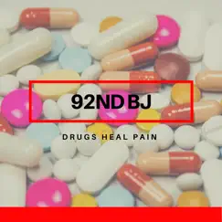 Drugs Heal Pain - Single by 92nd BJ album reviews, ratings, credits