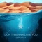 Don't Wanna Lose You - Derivakat lyrics