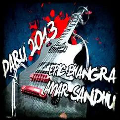 Daru 2013 (feat. Amar Sandhu) - Single by Epic Bhangra album reviews, ratings, credits