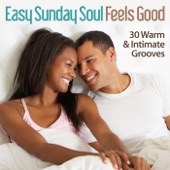 Easy Sunday Soul - Feels Good - 30 Warm & Intimate Grooves artwork
