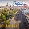 Cuban Music For The World - Prefiero el Son