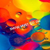 Show Must Go On artwork