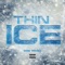 Thin Ice - Bse Peso lyrics
