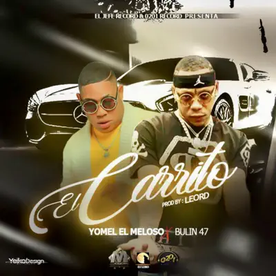 El Carrito (feat. Bulin 47) - Single - Yomel El Meloso
