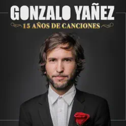 15 Años de Canciones - Gonzalo Yañez