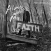 Alone With My Faith album lyrics, reviews, download