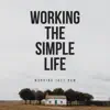 WORKING THE SIMPLE LIFE album lyrics, reviews, download