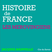 Les Mérovingiens: Histoire de France - Jacques Bainville