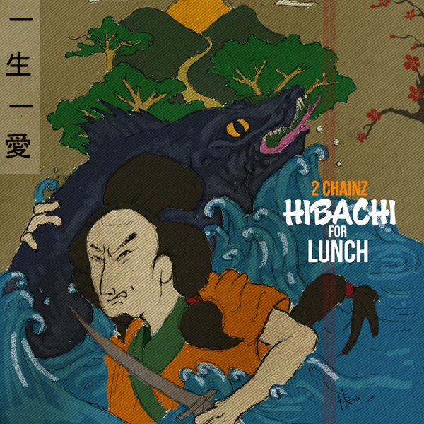 Hibachi for Lunch - EP - 2 Chainz