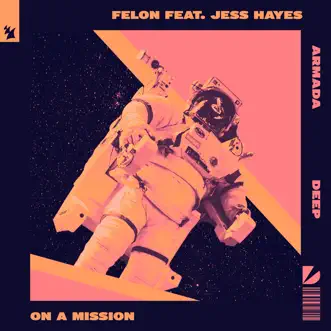 On a Mission (feat. Jess Hayes) - Single by Felon album reviews, ratings, credits