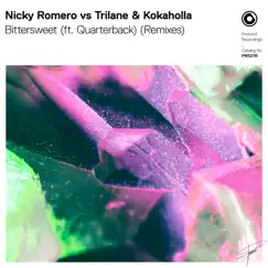Bittersweet (Ft. Quarterback) [Remixes] - EP by Nicky Romero, Trilane & Kokaholla album reviews, ratings, credits