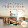 The Classic Chillout Album - Various Artists