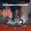 Bring It Back - Single album lyrics, reviews, download