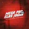 Stream & download Mega Pra Elas Jogar 02 - Single