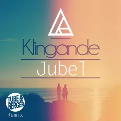 Jubel (Tube & Berger Remix) - Single by Klingande album reviews, ratings, credits