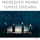 Meredith Monk - Turtle Dreams (Waltz)