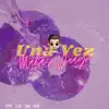 Una Vez (Remix) - Single album lyrics, reviews, download