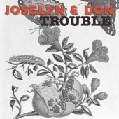 Joselyn & Don - Trouble