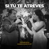 Si Tú Te Atreves - En Vivo, [feat. Daniela Darcourt] - Single