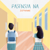 Pasensya Na - Zephanie