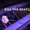 Stream & download Kill the Beat 2 (feat. Valee) - Single