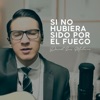 Si no hubiera sido por el fuego - Single