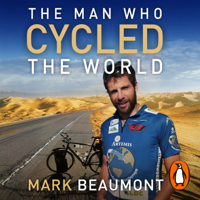 Mark Beaumont - The Man Who Cycled The World artwork
