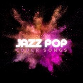 Jazz Pop Cover Songs artwork