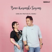 Benci Kusangka Sayang (feat. Bajol Ndanu) artwork