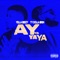 Ay Ya Ya Ya (feat. Ty Dolla $ign) - Single