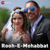 Rooh - E - Mohabbat - Single album lyrics, reviews, download