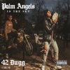42 Dugg - Palm Angels in the Sky
