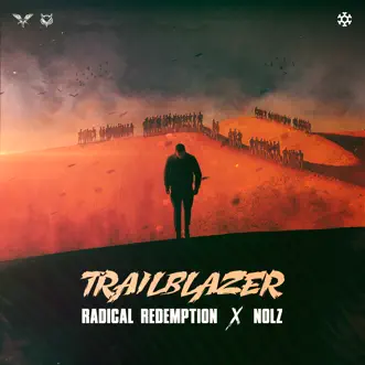 Trailblazer - Single by Radical Redemption & Nolz album reviews, ratings, credits