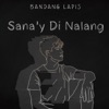 Sana'Y Di Nalang - Single