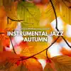 Instrumental Jazz, Autumn album lyrics, reviews, download