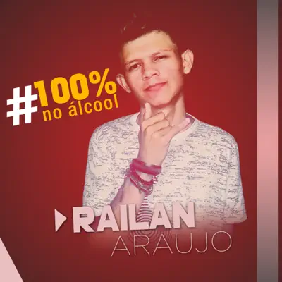 100% no Álcool - Single - Railan Araújo