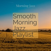 Smooth Morning Jazz Playlist artwork